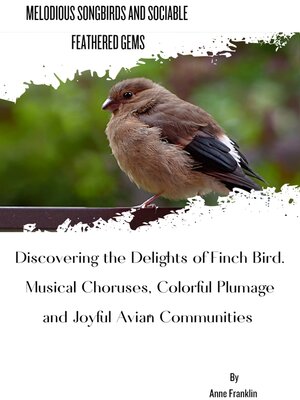 cover image of MELODIOUS SONGBIRDS AND SOCIABLE FEATHERED GEMS